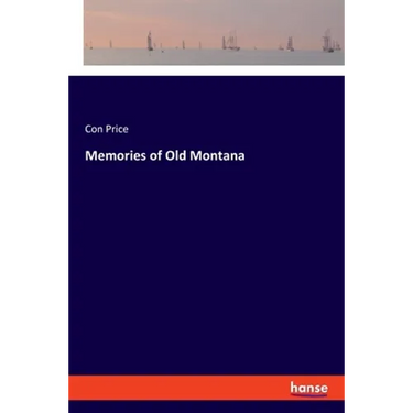 Memories of Old Montana