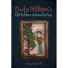 Dusty Milligan's Christmas Adventures