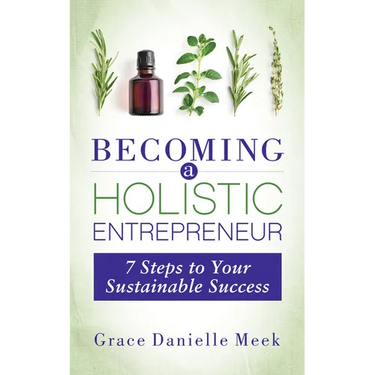 Becoming a Holistic Entrepreneur: 7 Steps to Your Sustainable Success