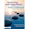 Nurturing Self-Regulation in Early Childhood: Adopting an Ethos and Approach