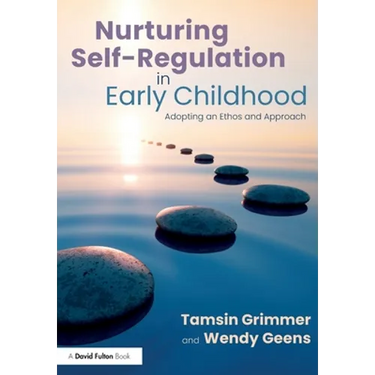 Nurturing Self-Regulation in Early Childhood: Adopting an Ethos and Approach