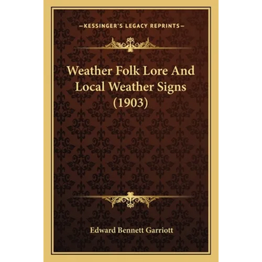 Weather Folk Lore And Local Weather Signs (1903)