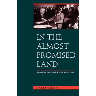 In the Almost Promised Land: American Jews and Blacks, 1915-1935