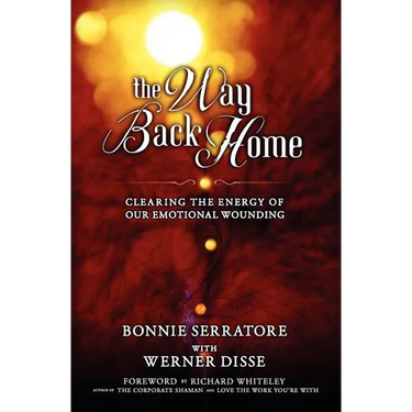 The Way Back Home - Clearing the Energy of Our Emotional Wounding