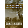 No More Heroes: Narrative Perspective and Morality in Cormac McCarthy