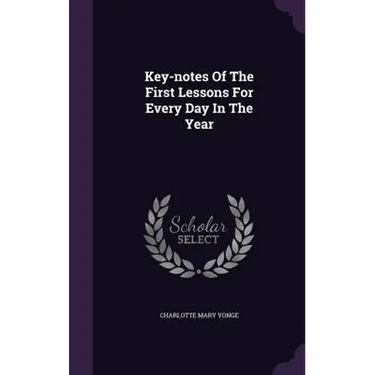 Key-notes Of The First Lessons For Every Day In The Year