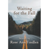 Waiting for the Fall: Stories by Rose Ann Findlen