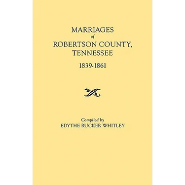 Marriages of Robertson County, Tennessee, 1839-1861