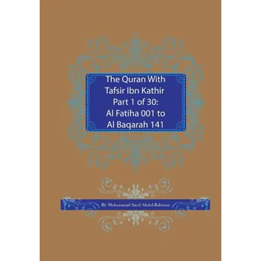 The Quran With Tafsir Ibn Kathir Part 1 of 30: Al Fatiha 001 To Al Baqarah 141