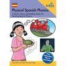 Physical Spanish Phonics: A Sound, Action and Spelling System for Teaching Spanish Phonics