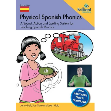 Physical Spanish Phonics: A Sound, Action and Spelling System for Teaching Spanish Phonics