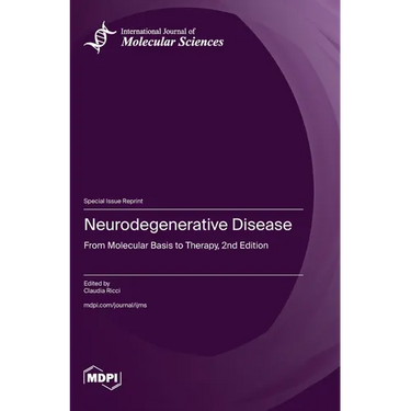 Neurodegenerative Disease: From Molecular Basis to Therapy, 2nd Edition