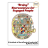 "Brainy" Neuroscience for Engaged People - A Handbook of NeuroChemical Leadership(TM)