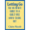Letting Go: The ultimate guide to a guilt free house clean out