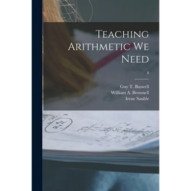 Teaching Arithmetic We Need; 8