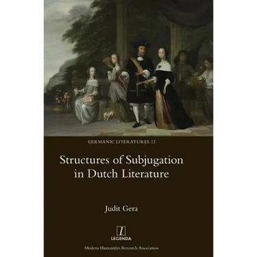 Structures of Subjugation in Dutch Literature