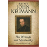 Saint John Neumann: His Writings and Spirituality
