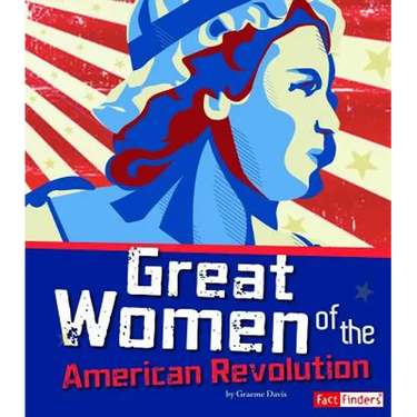 Great Women of the American Revolution