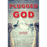 Plugged into God - the ultimate power source