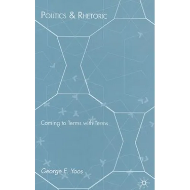 Politics & Rhetoric: Coming to Terms with Terms