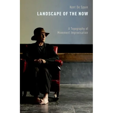 Landscape of the Now: A Topography of Movement Improvisation