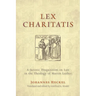 Lex Charitatis: A Juristic Disquisition on Law in the Theology of Martin Luther