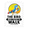 The Bird Who Chose to Walk