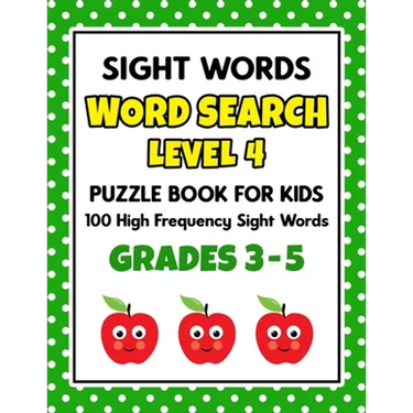 SIGHT WORDS Word Search Puzzle Book For Kids - LEVEL 4: 100 High Frequency Sight Words Reading Practice Workbook Grades 3rd - 5th, Ages 8 - 10 Years