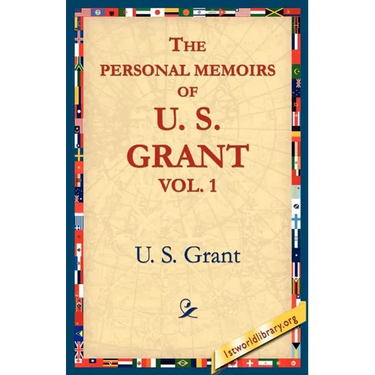 The Personal Memoirs of U.S. Grant, Vol 1.