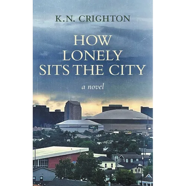 How Lonely Sits the City, a novel