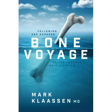Bone Voyage: Following One Surgeon on the Journey of a Lifetime