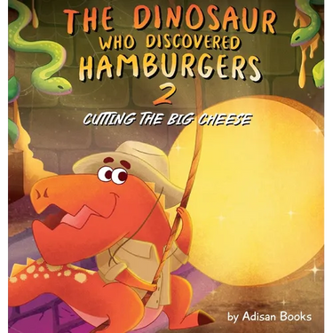 The Dinosaur Who Discovered Hamburgers 2: Cutting the Big Cheese