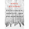 Secularism, Identity, and Enchantment