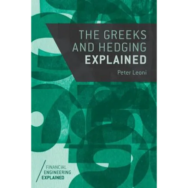 The Greeks and Hedging Explained