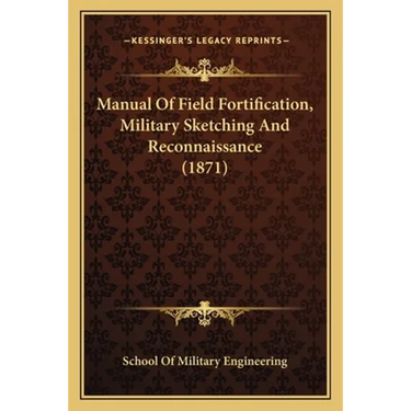Manual of Field Fortification, Military Sketching and Reconnaissance (1871)
