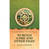 To Build a Fire and Other Tales