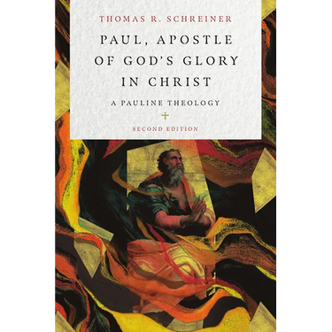 Paul, Apostle of God's Glory in Christ: A Pauline Theology
