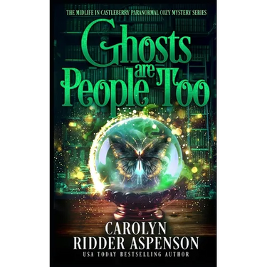 Ghosts Are People Too: A Chantilly Adair Psychic Medium Cozy Mystery