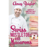 Swiss Mistletoe and Macarons
