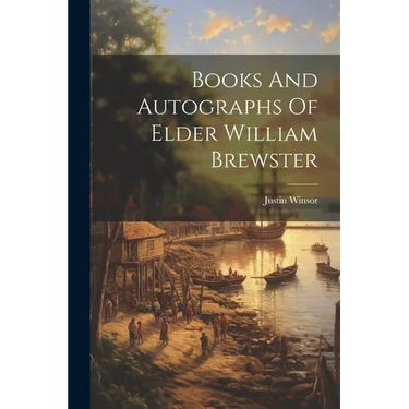 Books And Autographs Of Elder William Brewster