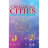 7 Magical Cities: Knowledge, Wisdom and Bliss for a Full Life