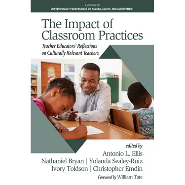 The Impact of Classroom Practices: Teacher Educators' Reflections on Culturally Relevant Teachers