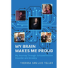 My Brain Makes Me Proud: My Journey Through Schizoaffective Disorder and Anxiety