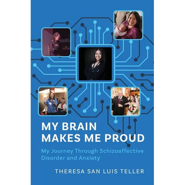 My Brain Makes Me Proud: My Journey Through Schizoaffective Disorder and Anxiety