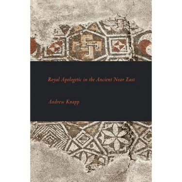 Royal Apologetic in the Ancient Near East