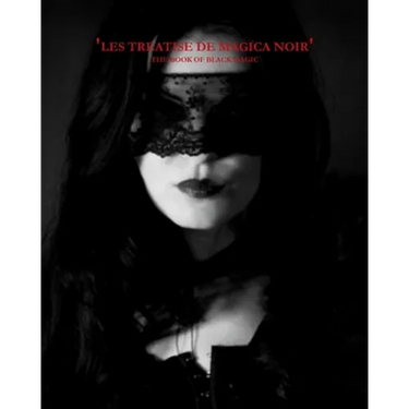 The Book Of Black Magic: Les Treatise De Magica Noir