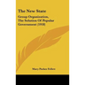 The New State: Group Organization, The Solution Of Popular Government (1918)