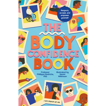 The Body Confidence Book: Respect, Accept and Empower Yourself