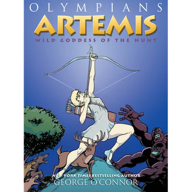 Olympians: Artemis: Wild Goddess of the Hunt