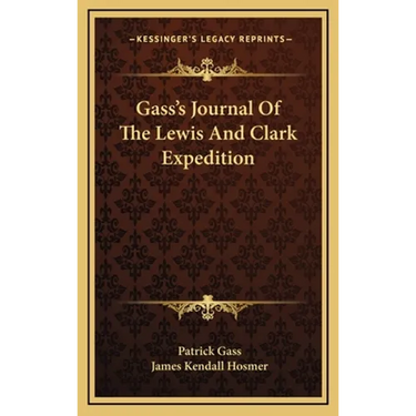 Gass's Journal Of The Lewis And Clark Expedition